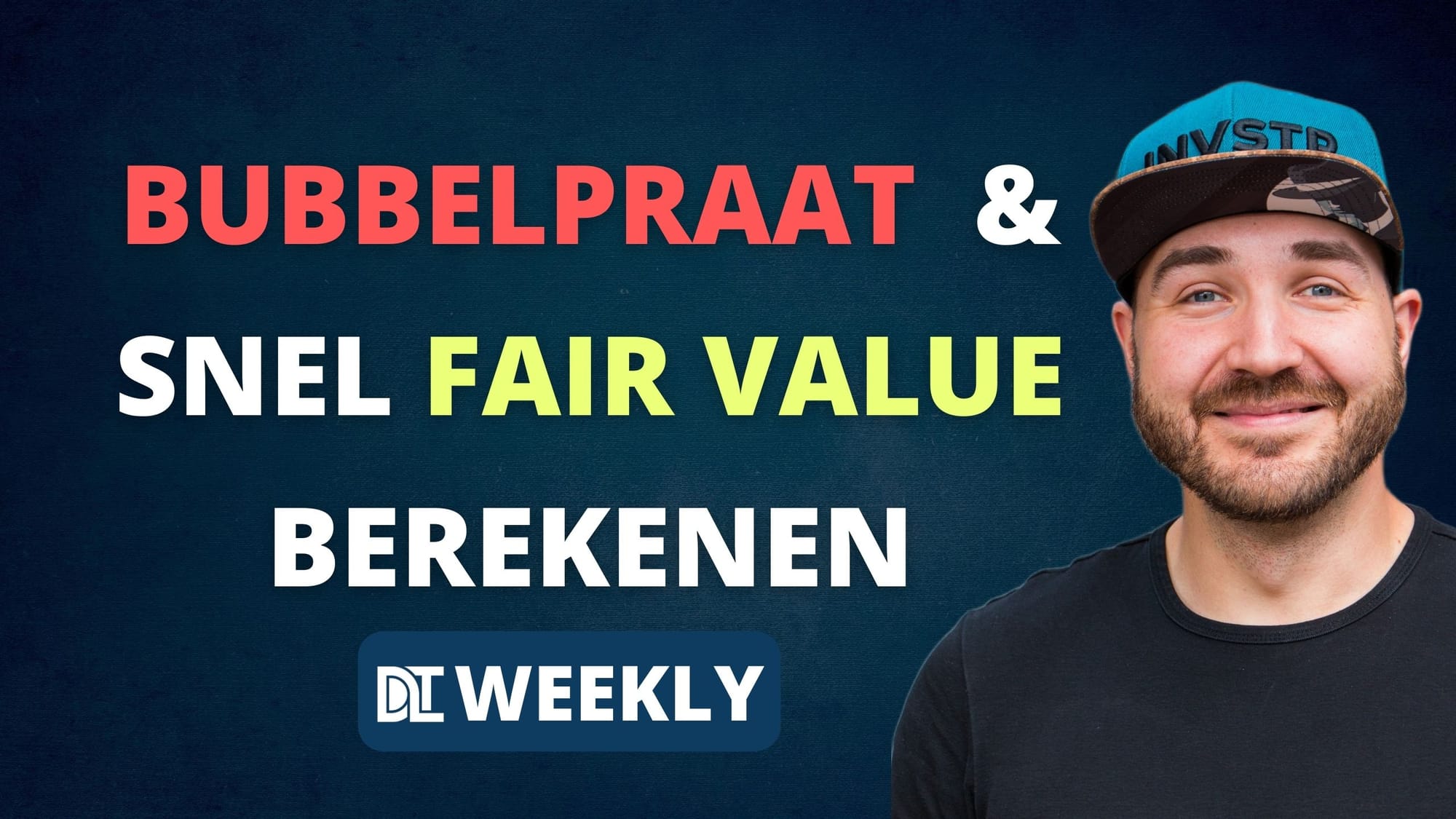 Weekly: Bubbelpraat en simpel fair value berekenen