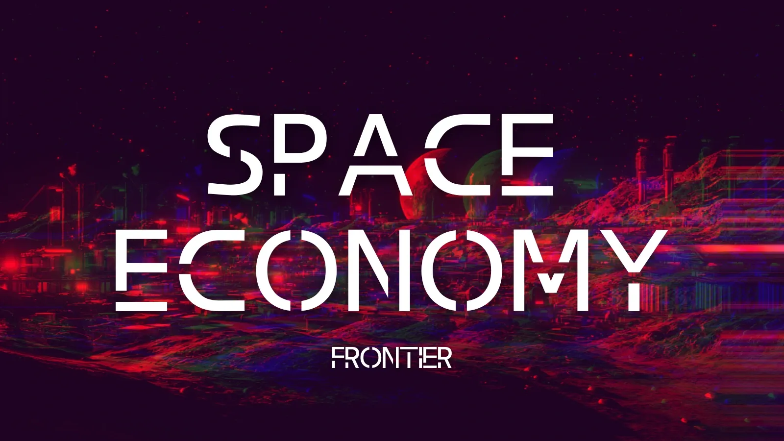 #FRONTIER: Space Economy